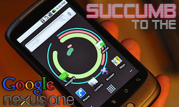 Let The Google Nexus One Take You Away. Forever.